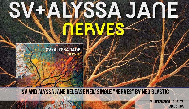 SV e Alyssa Jane lançam novo single Nerves de Neo Blastic - Radio